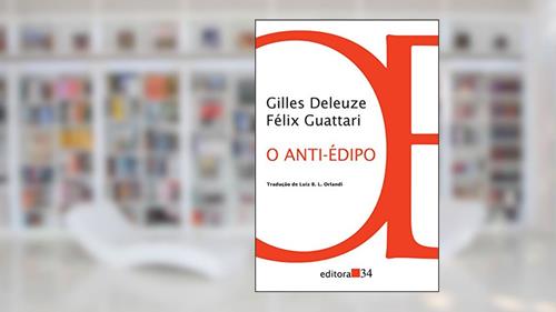 Capa de O anti-Édipo, do autor Gilles Deleuze; Félix Guattari