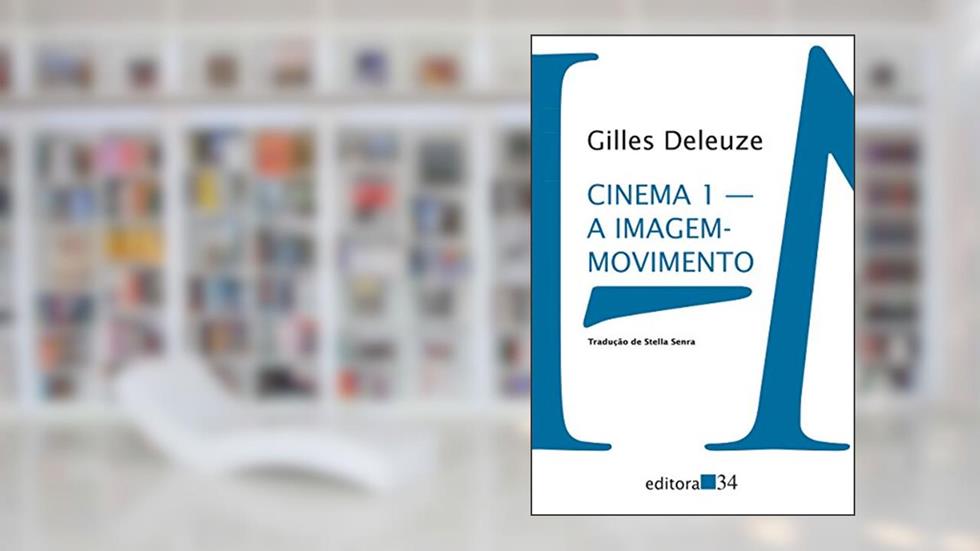Cinema 1: A imagem-movimento, do autor Gilles Deleuze