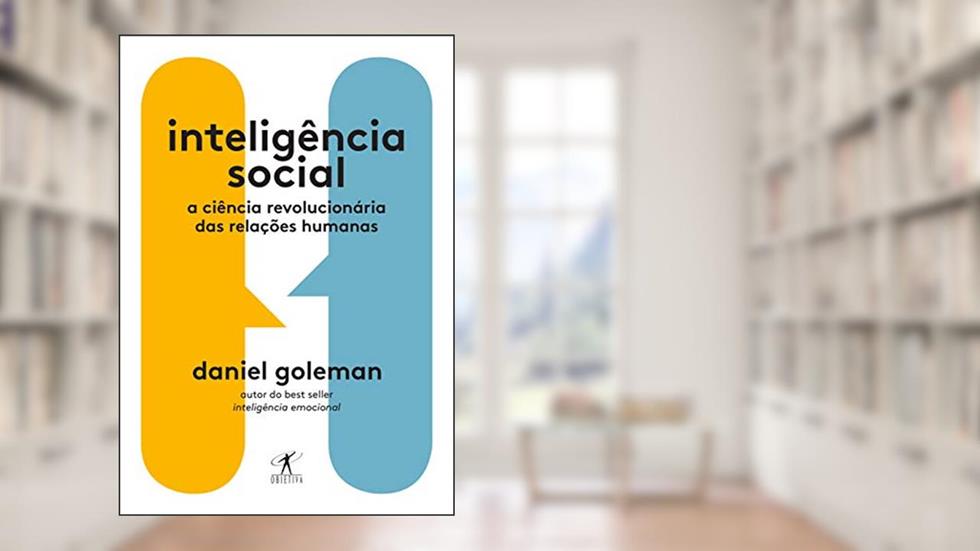 Capa de Inteligência social: A ciência revolucionária das relações humanas, do autor Daniel Goleman