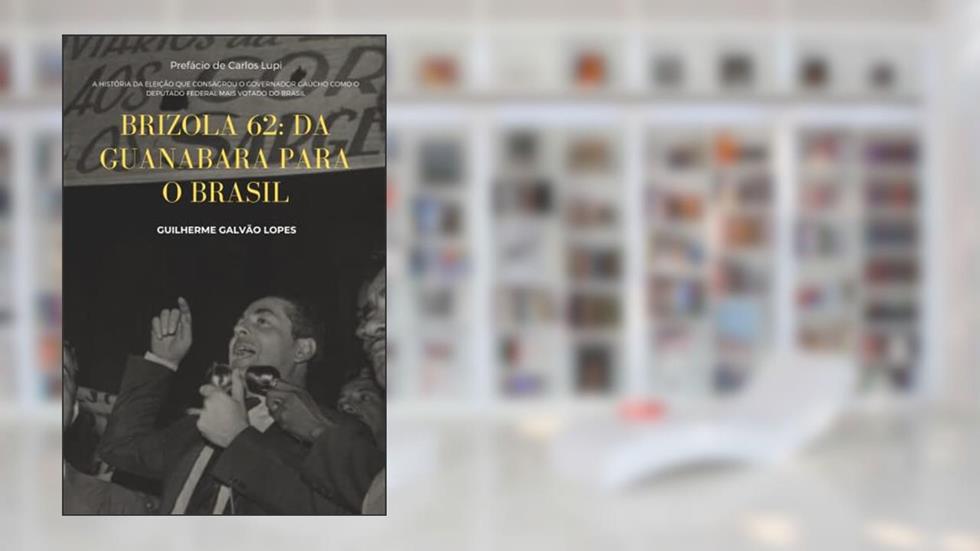 Brizola 62, do autor Guilherme Esteves Galvão Lopes