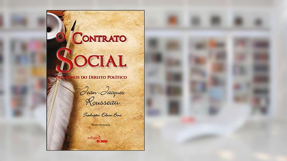 O Contrato Social: Princípios do Direito Político, do autor Jean-Jacques Rousseau