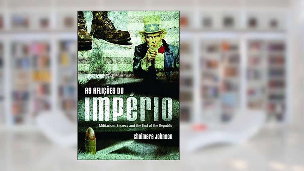 As Aflições Do Império, do autor Chalmers Johnson