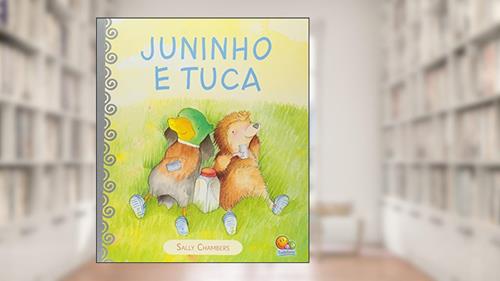 Capa de Juninho e Tuca - Coleção Autores Premiados, do autor Sally Chambers