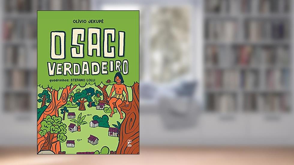 O saci verdadeiro, do autor Olívio Jekupé