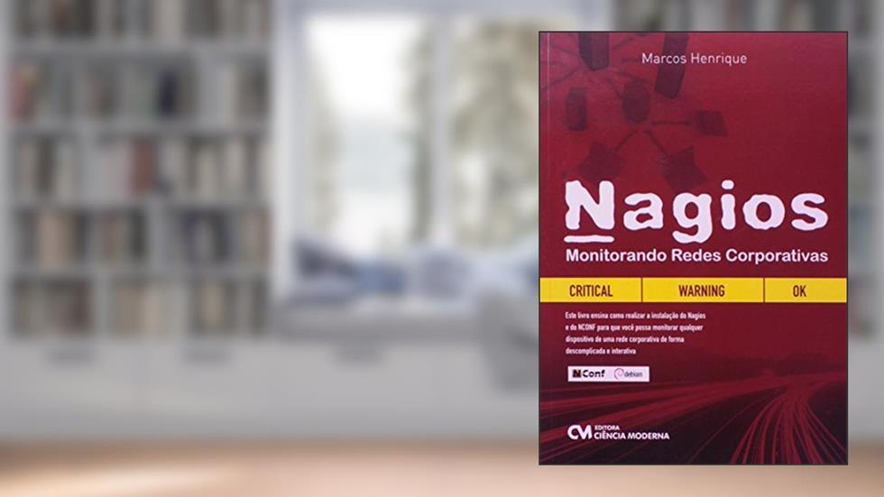Nagios. Monitorando de Redes Corporativas - 1, do autor Oliveira