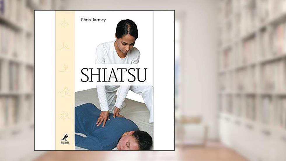 Shiatsu, do autor Chris Jarmey