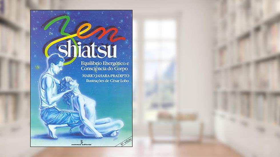 Zen Shiatsu: equilíbrio energético e consciência do corpo, do autor Mario Jahara-Pradipto