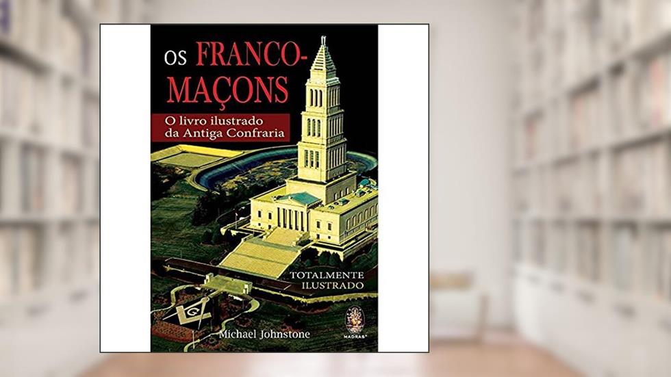 Os Franco Maçons, do autor Michael Johnstone