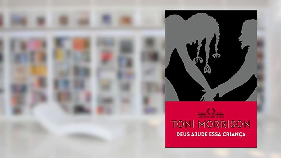 Deus ajude essa criança, do autor Toni Morrison
