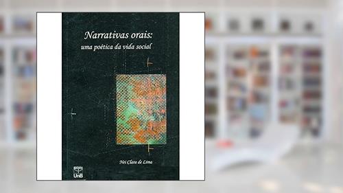 Capa de Narrativas Orais: uma Poética da Vida Social, do autor Nei Clara De Lima