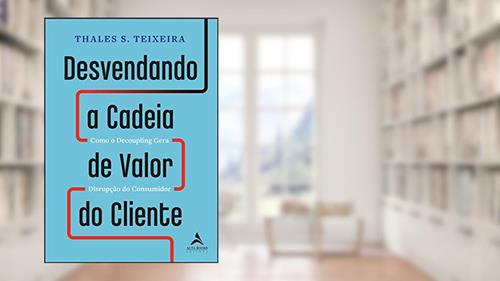 Capa de Desvendando a Cadeia de Valor do Cliente, do autor Thales Teixeira