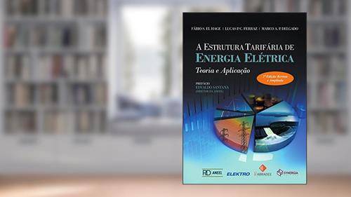 Capa de A estrutura tarifária de energia elétrica: teoria e aplicação, do autor Fábio S. El Hage; Lucas P. C. Ferraz; Marco A. P. Delgado