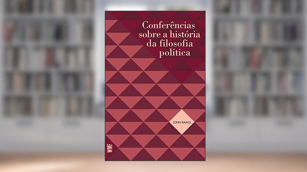 Conferências sobre a história da filosofia política, do autor John Rawls
