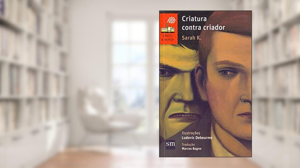 Criatura Contra Criador, do autor Sarah K.