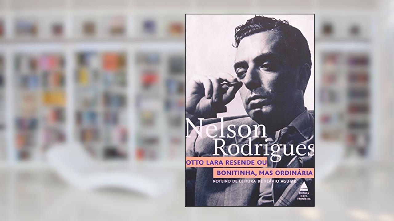 Bonitinha, Mas Ordinária, do autor Nelson Rodrigues