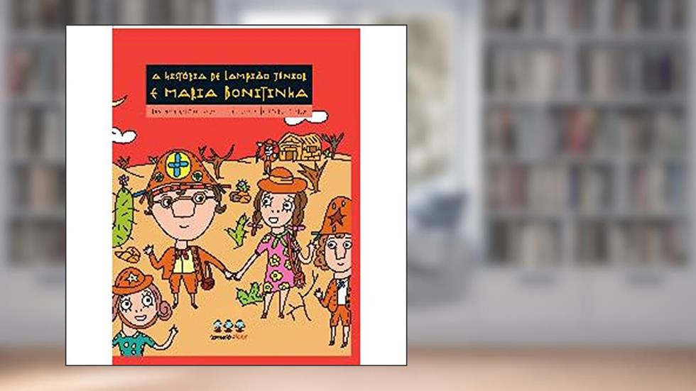 A História De Lampião Júnior E Maria Bonitinha, do autor Januária Cristina Alves