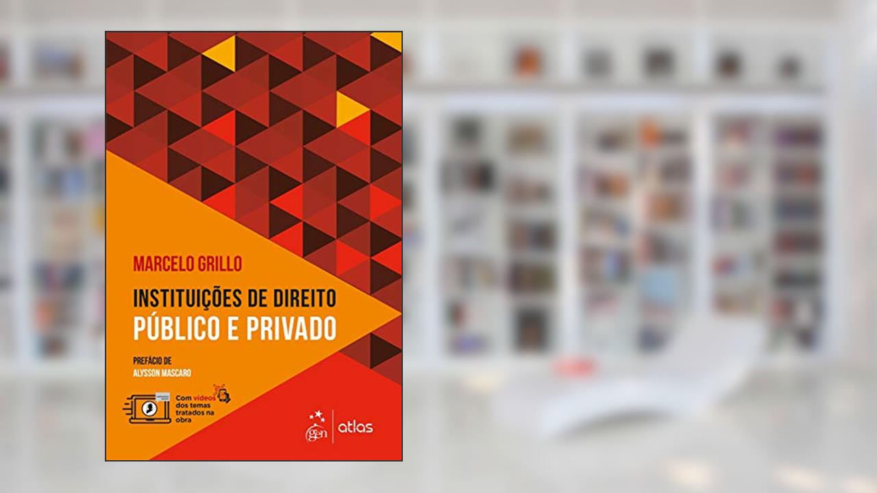 Instituições de Direito Público e Privado, do autor Marcelo Gomes Franco GRILLO
