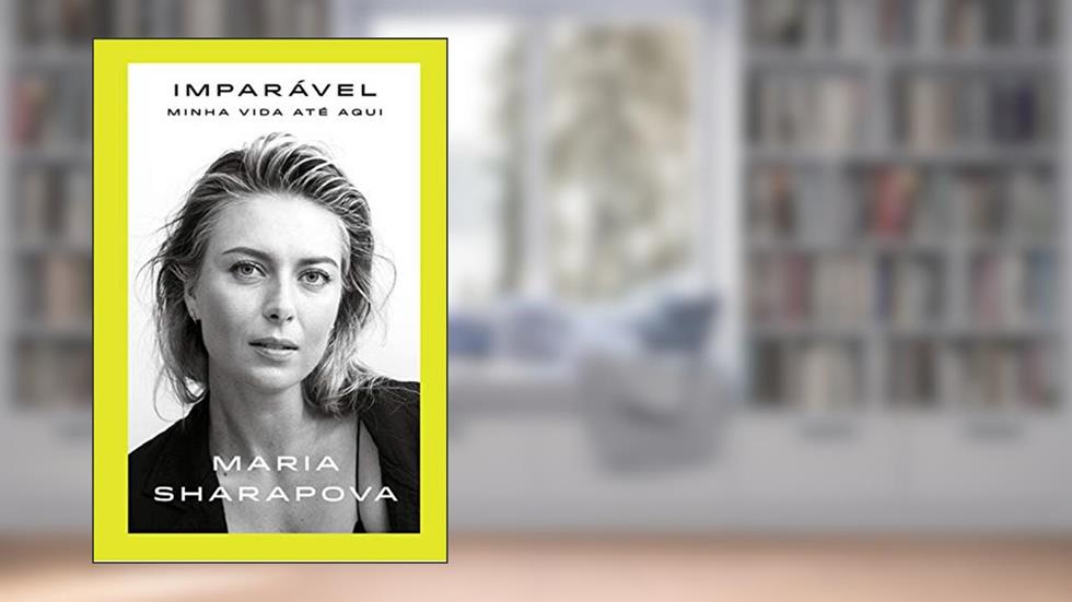 Imparável: Minha vida até aqui, do autor Maria Sharapova