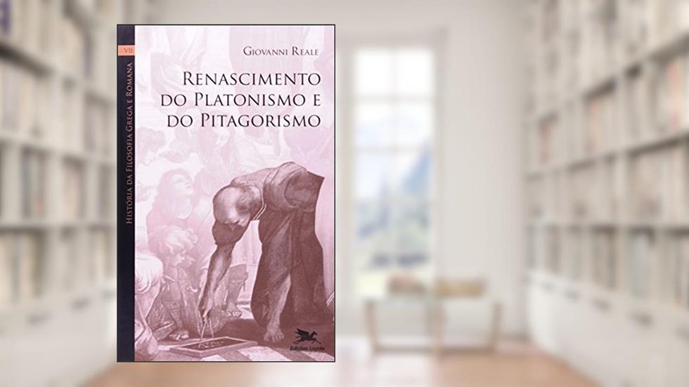História da filosofia grega e romana (Vol. VII): Volume VII: Renascimento do platonismo e do pitagorismo: 7, do autor Giovanni Reale