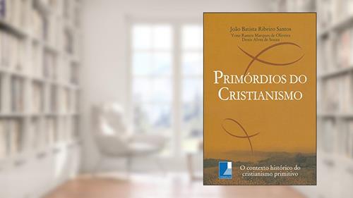 Capa de Primórdios do Cristianismo, do autor Joao Batista Ribeiro Santos