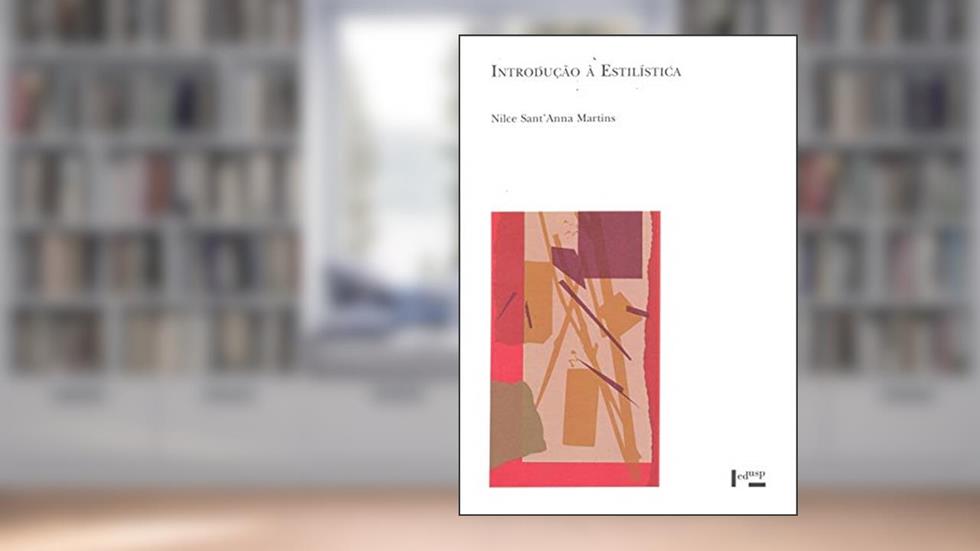 Introdução à Estilística. A Expressividade na Língua Portuguesa, do autor Nilce Sant´Anna Martins