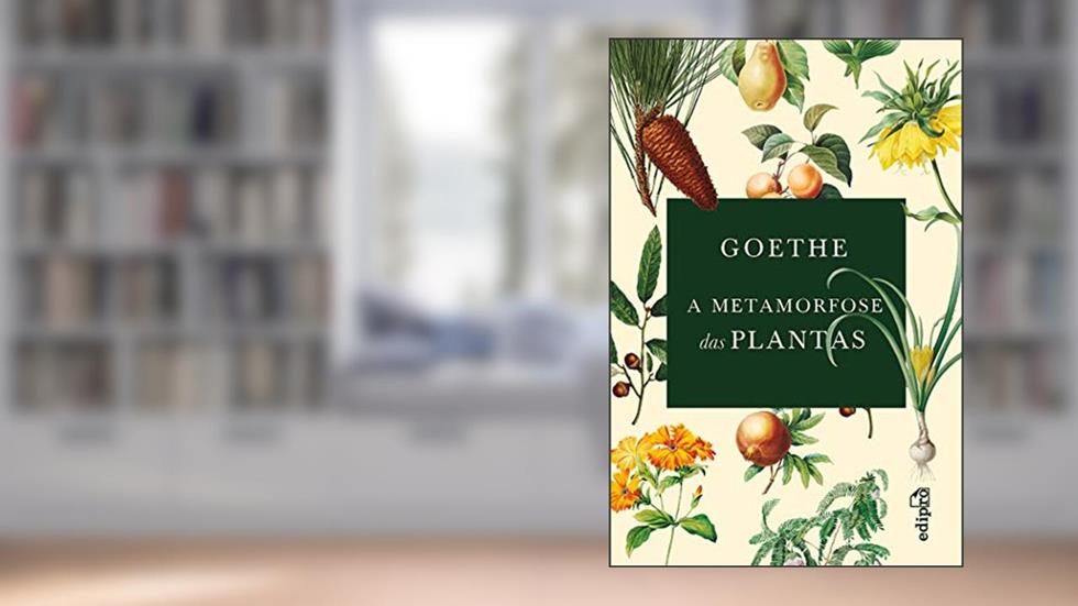 Goethe - A Metamorfose das Plantas, do autor Johann Wolfgang von Goethe