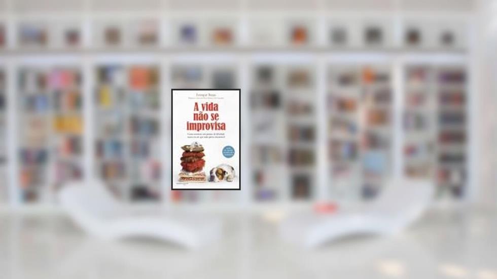 A Vida Não se Improvisa - Como construir um projeto de felicidade numa era em que tudo parece descartável, do autor Enrique Rojas