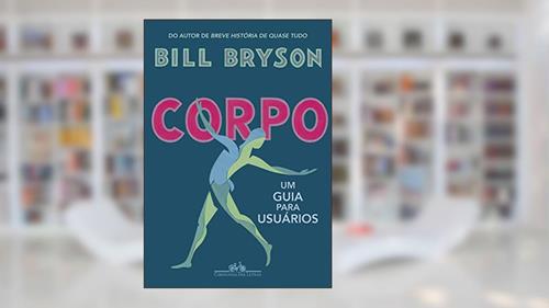 Capa de Corpo: Um Guia para Usuários, do autor Bill Bryson
