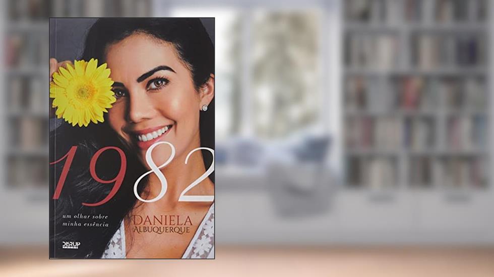 1982 - Um olhar sobre minha essência, do autor Daniela Albuquerque