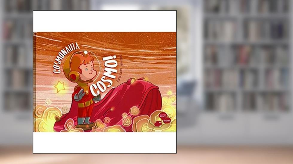 Cosmonauta Cosmo!, do autor Eduardo Damasceno; Luís Felipe Garrocho