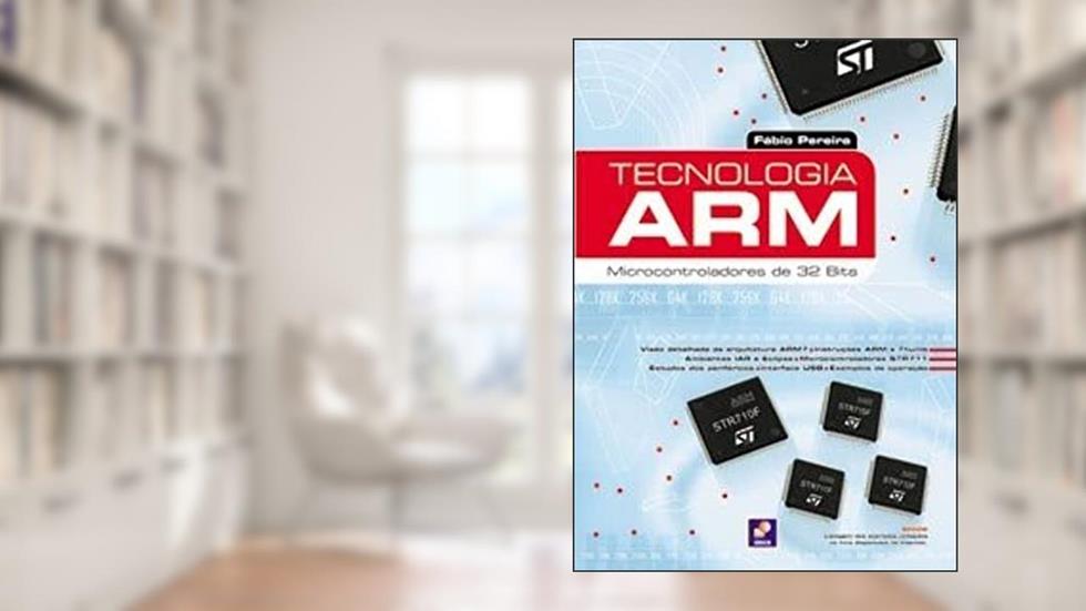 Tecnologia ARM: Microcontroladores de 32 bits, do autor Fábio Pereira