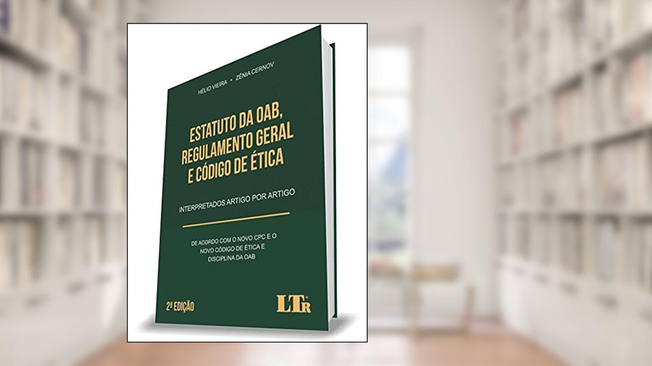 Estatuto Da Oab, Regulamento Geral E Código De Ética 2ª Edição, do autor Hélio Vieira; Zênia cernov