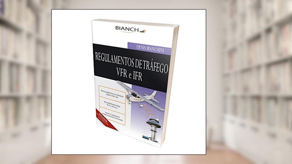 Regulamento de Tráfego Aéreo VFR e IFR. Atualizado ICA 100-12, do autor Denis Bianchini