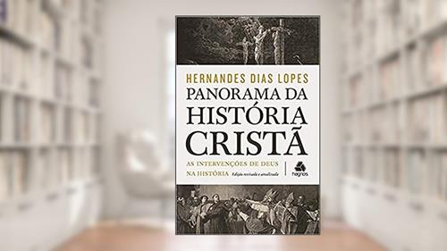 Capa de Panorama da história cristã: As intervenções de Deus na história, do autor Hernandes Dias Lopes