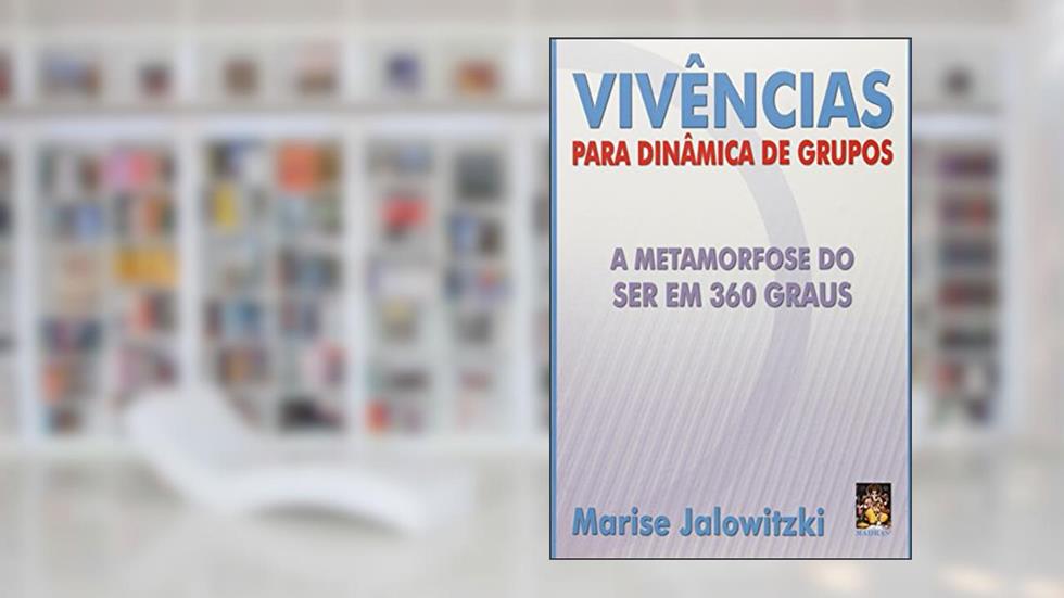 Vivências Para Dinâmica de Grupos, do autor Marise Jalowitzki