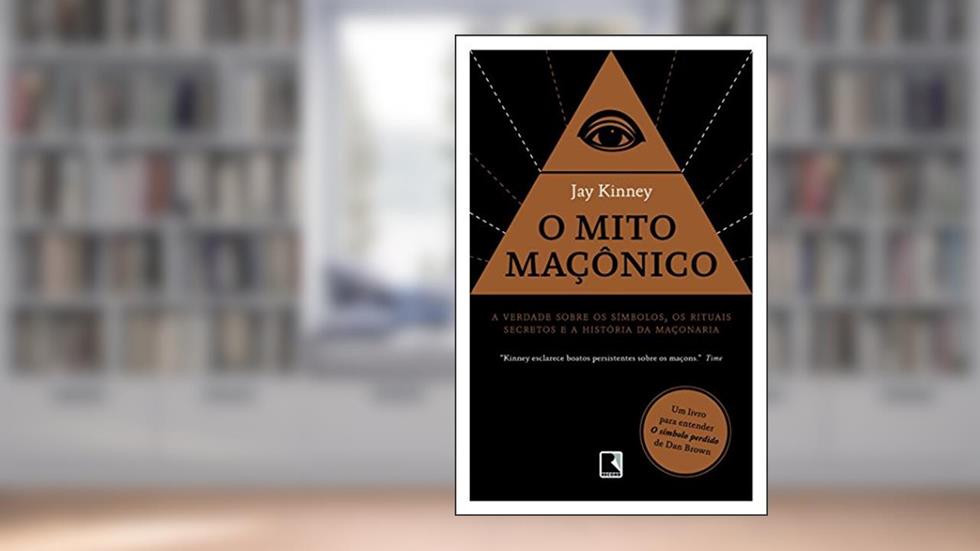 O mito maçônico, do autor Jay Kinney