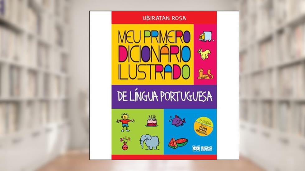 Bicho Esperto Meu Primeiro Dicionário Ilustrado. De Língua Portuguesa, Multicores, do autor UBIRATAN ROSA