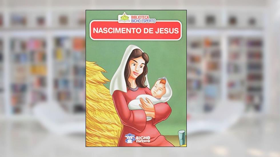 Biblioteca Bicho Esperto. Nascimento de Jesus, do autor Cristina Klein