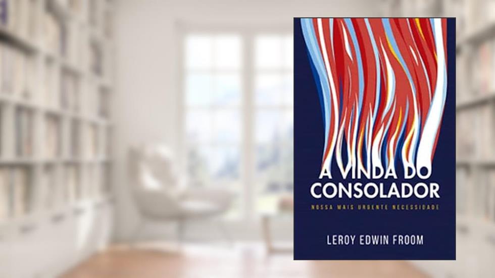 A Vinda Do Consolador - Reformulado, do autor ...