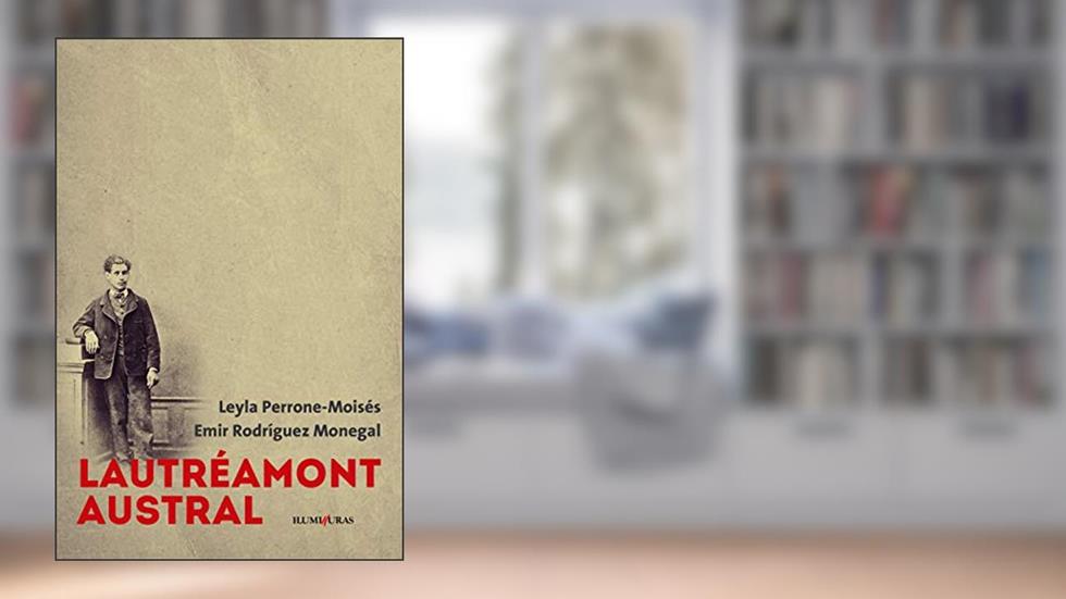 Lautréamont austral, do autor Leyla Perrone-Moisés; Emir Rodríguez Monegal