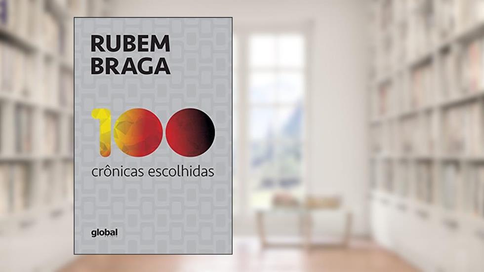 100 crônicas escolhidas, do autor Rubem Braga
