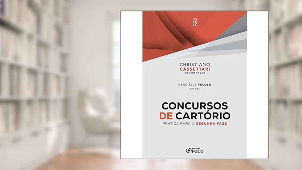 CONCURSOS DE CARTÓRIO - PRÁTICA PARA SEGUNDA FASE - 1ª ED - 2022, do autor Gracielle Veloso