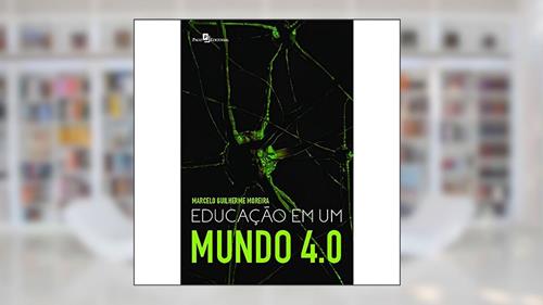 Capa de Educação em um Mundo 4.0, do autor Marcelo Guilherme Moreira