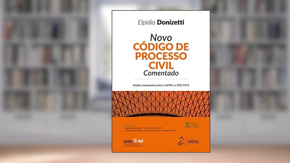 Novo Código de Processo Civil Comentado: Análise comparativa entre o NCPC e o CPC/1973, do autor Elpídio Donizetti