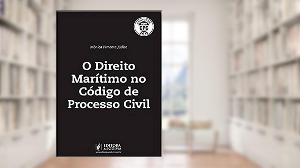 O Direito Marítimo no NCPC, do autor Monica Pimenta Judice