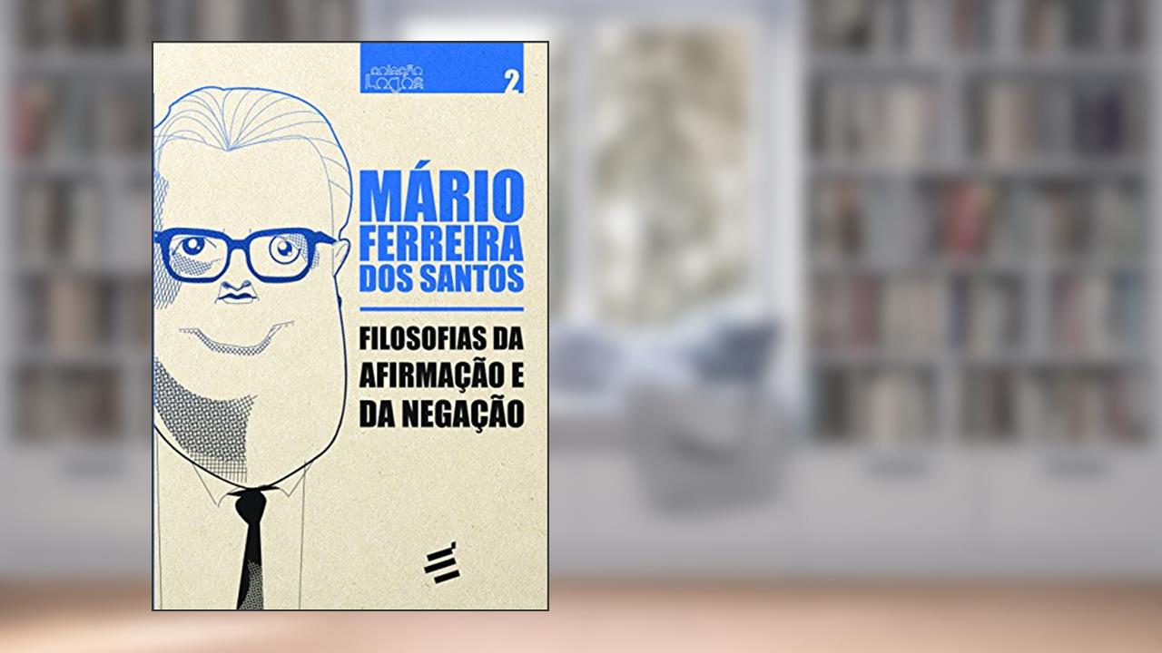 Capa de Filosofias da Afirmação e da Negação, do autor Mario Ferreira dos Santos