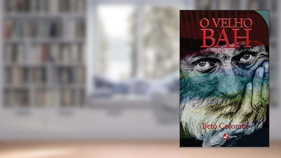 O Velho Bah, do autor Beto Colombo