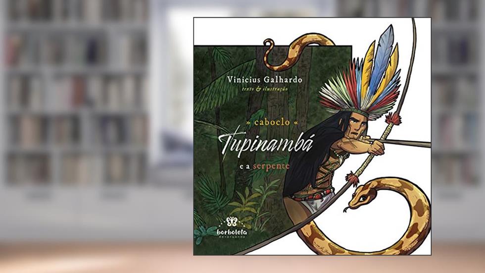 Caboclo Tupinambá: e a serpente: 1, do autor Vinicius Galhardo