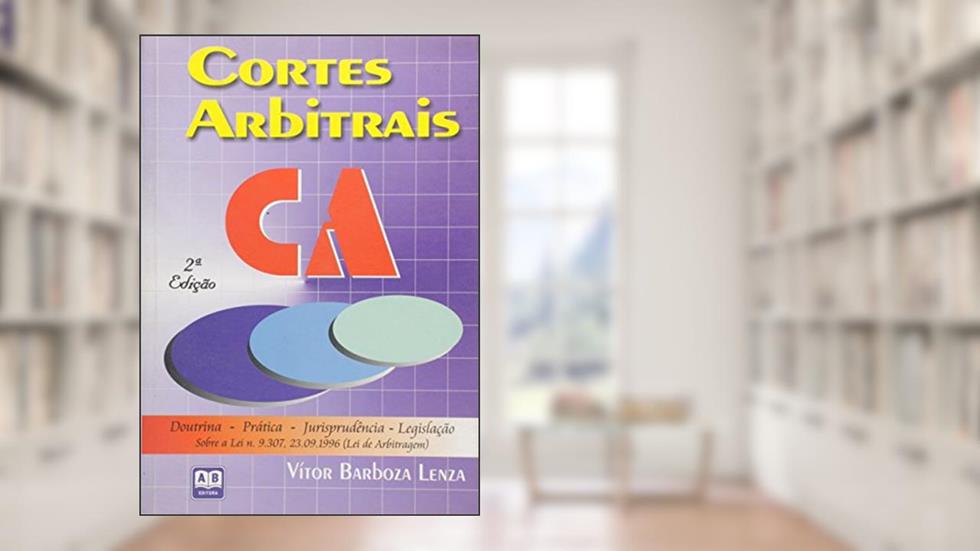 Cortes Arbitrais, do autor Vítor Barboza Lenza