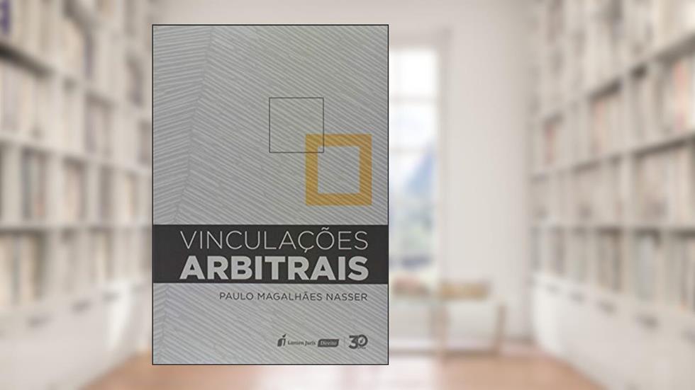 Vinculações Arbitrais - 2019, do autor Paulo Magalhães Nasser
